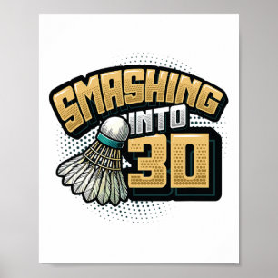 Smashing Into 30 Years Badminton Lover 30th Birthd Poster