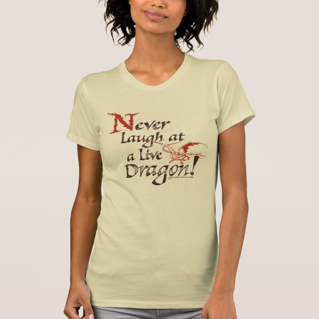 SMAUG™ - Never Laugh At A Live Dragon T-Shirt (Front)