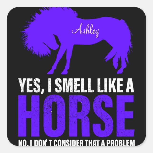 Smell Like A Horse in Royal Personalised    Square Sticker (Front)