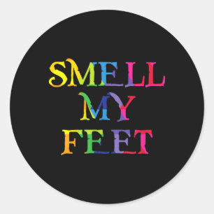Smell My Feet Classic Round Sticker