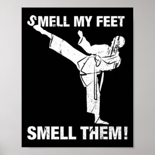 Smell My Feet Funny Karate T Shirt Gift Smell Them Poster