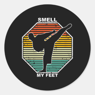Smell My Feet Karate Judo Teakwondo Kickboxen  Classic Round Sticker