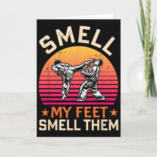 Smell My Feet Smell Them Funny Karate Gi Martial A Card