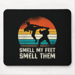Smell My Feet Smell Them Funny Karate Martial Arts Mouse Pad