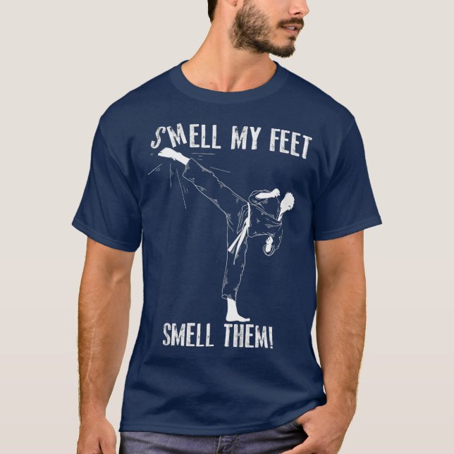 Smell My Feet Smell Them  Funny Karate Martial T-Shirt (Front)