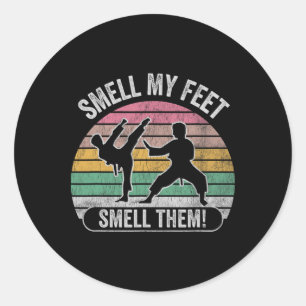 Smell My Feet Smell Them Karate Fun Joke Classic Round Sticker