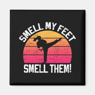 Smell My Feet Smell Them Karate Girl Martial Arts Magnet