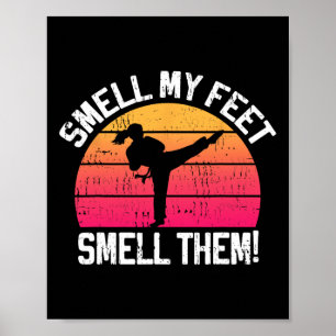 Smell My Feet Smell Them Karate Girl Martial Arts  Poster
