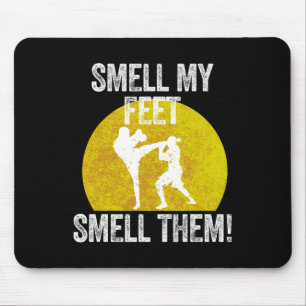 Smell My Feet Smell Them Martial Artist Taekwondo Mouse Pad