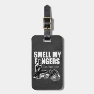 Smell My Fingers (hockey) Luggage Tag