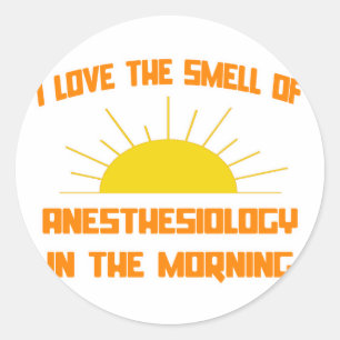 Smell of Anaesthesiology in the Morning Classic Round Sticker