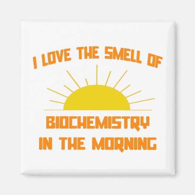 Smell of Biochemistry in the Morning Magnet (Front)