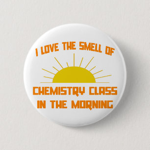 Smell of Chemistry Class in the Morning 6 Cm Round Badge