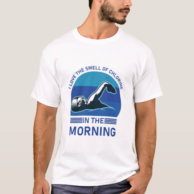 Smell of chlorine in the morning - Swimmer T-Shirt (Front)