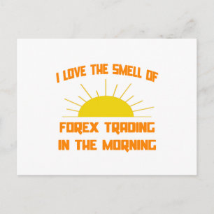 Smell of Forex Trading in the Morning Postcard
