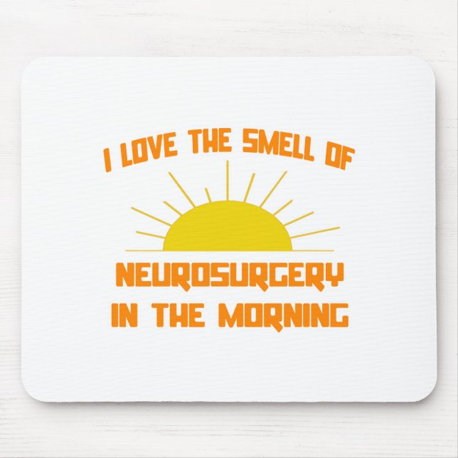 Smell of Neurosurgery in the Morning Mouse Pad (Front)