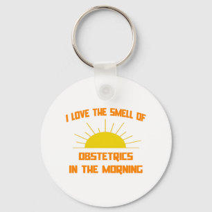 Smell of Obstetrics in the Morning Key Ring