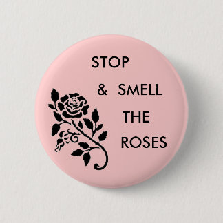 Smell the Roses 6 Cm Round Badge
