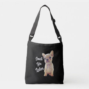 Smell Ya Later Funny French Bulldog Gift Crossbody Bag