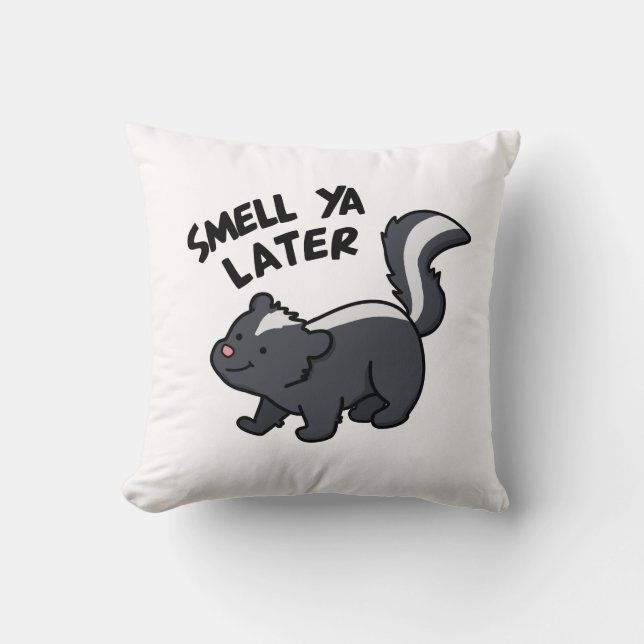 Smell Ya Later Funny Skunk Pun  Cushion (Front)