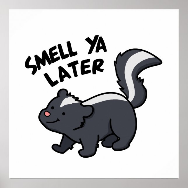 Smell Ya Later Funny Skunk Pun Poster (Front)