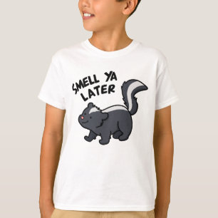 Smell Ya Later Funny Skunk Pun  T-Shirt