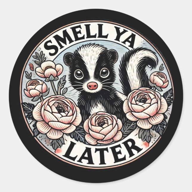 Smell Ya Later Skunk                               Classic Round Sticker (Front)