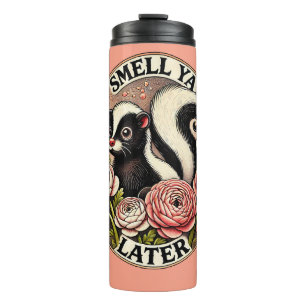 Smell Ya Later Skunk Thermal Tumbler