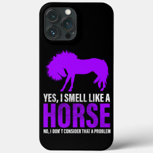 Smelling Like A Horse is No Problem  iPhone 13 Pro Max Case