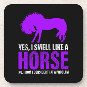 Smelling Like A Horse is No Problem Coaster