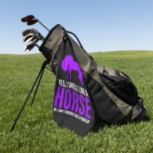 Smelling Like A Horse is No Problem   Golf Towel
