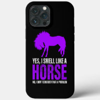 Smelling Like A Horse is No Problem