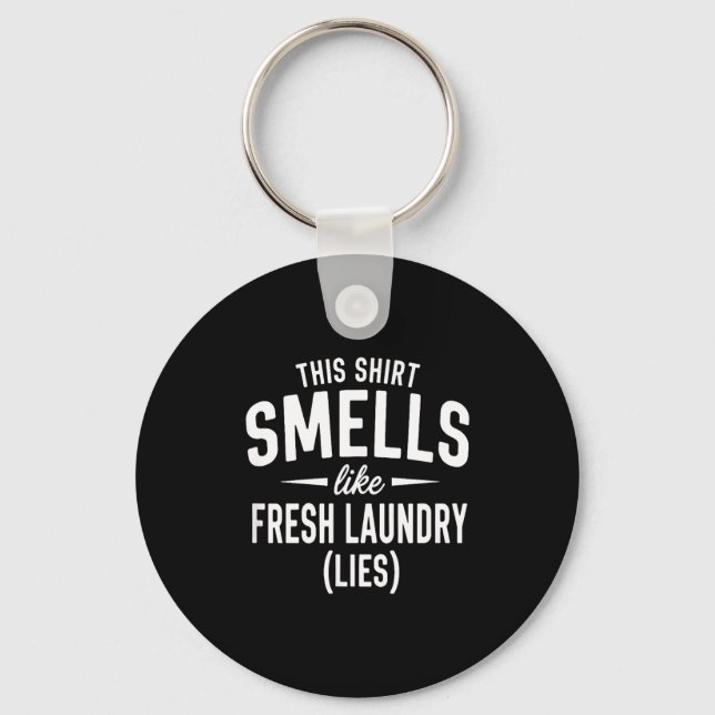 Smells Like Clean Laundry Lies Funny Sarcastic Quo Key Ring (Front)