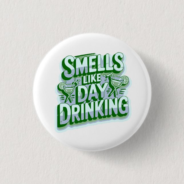 Smells Like Day Drinking 3 Cm Round Badge (Front)