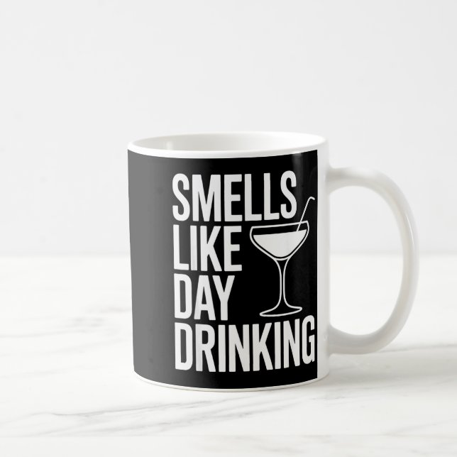 Smells Like Day Drinking _6  Coffee Mug (Right)