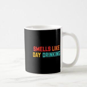 Smells like day drinking design coffee mug