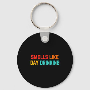 Smells like day drinking design key ring