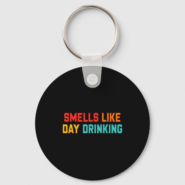 Smells like day drinking design  key ring (Front)