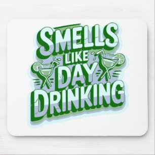 Smells Like Day Drinking Mouse Pad