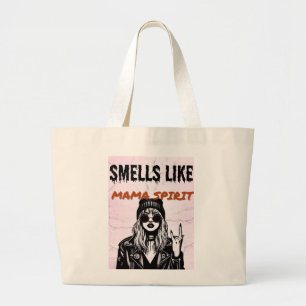 Smells Like MaMa Spirit Large Tote Bag