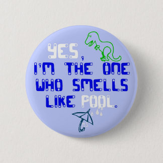 Smells like pool 6 cm round badge