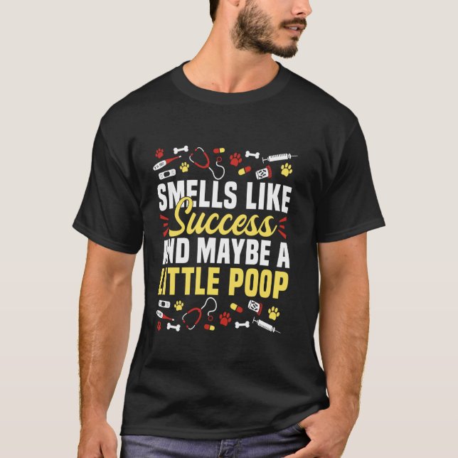 Smells Like Success Vet Tech Veterinary Assistant T-Shirt (Front)