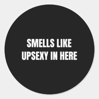 Smells Like Upy In Here Prank Humour Classic Round Sticker