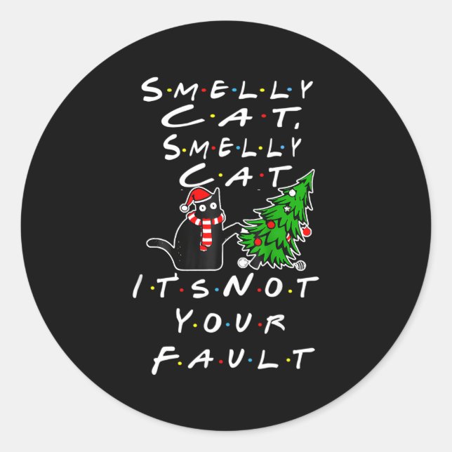 Smelly Cat Smelly Cat It'S Not Your Fault Classic Round Sticker (Front)