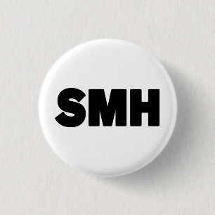 SMH   Text Slang 3 Cm Round Badge