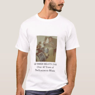 Smidi Drums_edited, Lil SMIDI BEATS 1968Over 40... T-Shirt