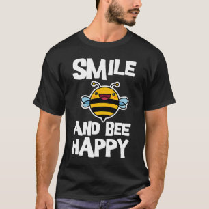 Smile And Bee Happy Bee Cute Beekeeper T-Shirt