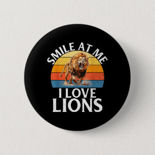 Smile At Me I Love Lions 6 Cm Round Badge