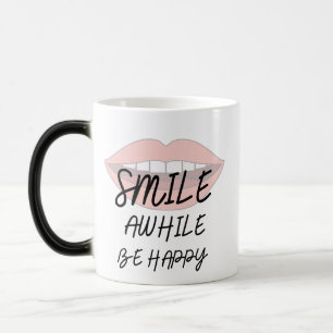 Smile awhile be happy , positive quotes  magic mug