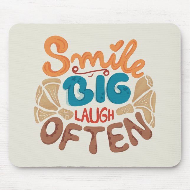 Smile Big Laugh Often: Joyful  Mouse Pad (Front)